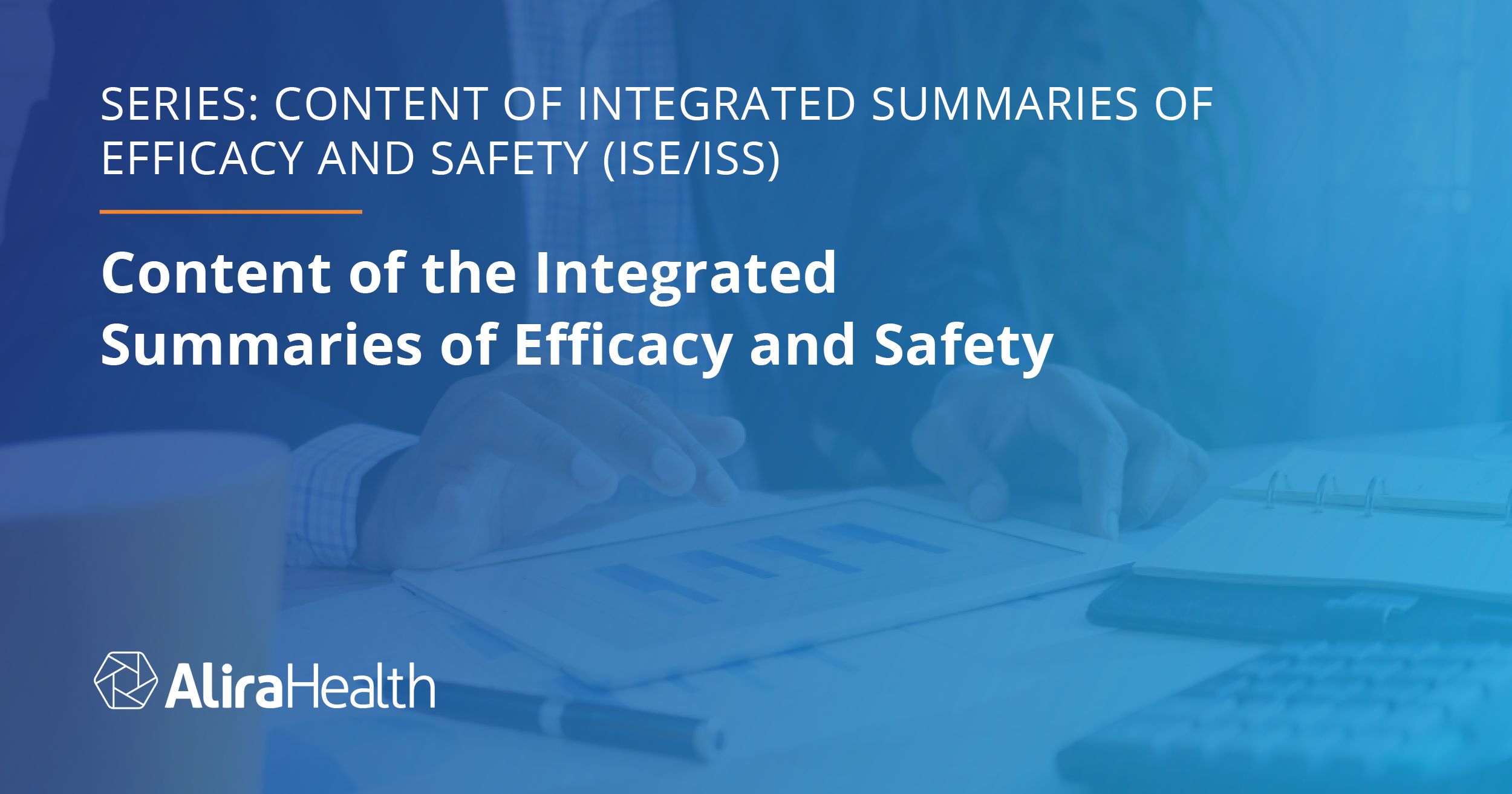 Content of the Integrated Summaries of Efficacy and Safety Blog